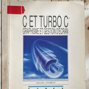 Livre - C et Turbo C, graphisme et gestion d'écran par Michel Laurent