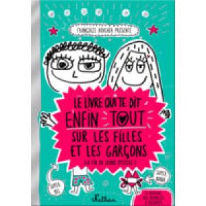  Le Livre Qui Te Dit Enfin Tout Sur Les Filles Et Les Garçons 