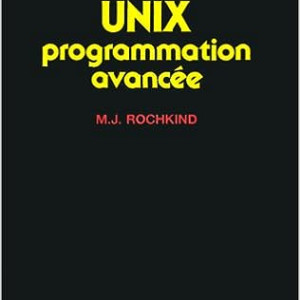 Livre - Unix, programmation avancée par Marc J. Rochkind