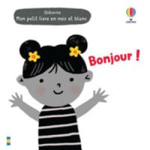  Bonjour ! - Mon Petit Livre En Noir Et Blanc 