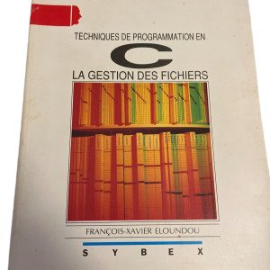 Technique de Programmation en C, la Gestion des Fichiers - François-Xavier ELOUNDOU - Collection Lucien Lamarre