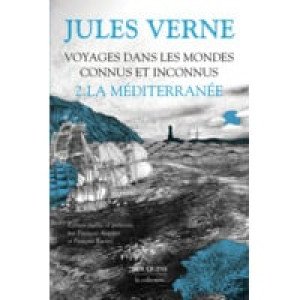  Voyages Dans Les Mondes Connus Et Inconnus - Tome 2 La Méditerranée 