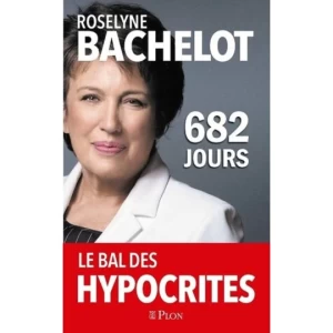 Le bal des hypocrites 682 Jours - Roselyne Bachelot