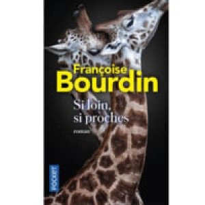 Si loin, si proches - Françoise Bourdin