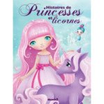  Livre Histoires de princesses et licornes 