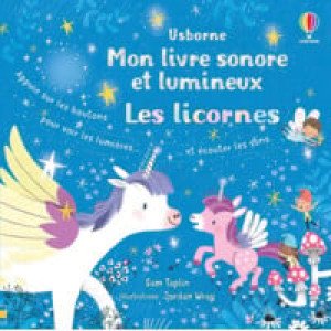  Les Licornes - Mon Livre Sonore Et Lumineux 