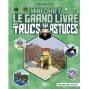  Minecraft - Le Grand Livre Des Trucs Et Astuces (nouvelle Édition) 