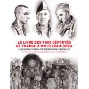  Le Livre Des 9000 Déportés De France À Mittelbau-dora - Camp De Concentration Et D'e 