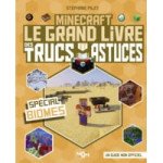  Minecraft - Le Grand Livre Des Trucs Et Astuces - Spécial Biomes 