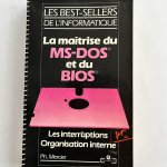 Maîtrise Du MS-DOS Et Du BIOS par Philippe Mercier